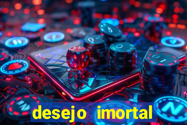 desejo imortal cifra simplificada gusttavo lima